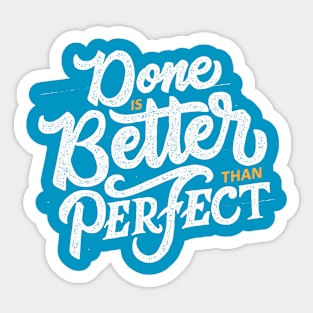 Done Is Better Than Perfect Sticker